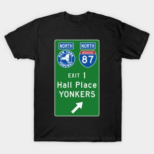 New York Thruway Northbound Exit 1: Hall Place Yonkers T-Shirt